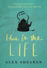 This Is the Life (Alex Shearer)