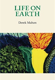 Life on Earth (Derek Mahon)