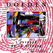 Paul Dolden - L&#39;ivresse De La Vitesse