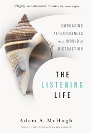 The Listening Life (Adam S Mchugh)