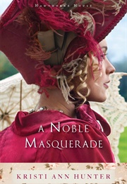 A Noble Masquerade (Kristi Ann Hunter)