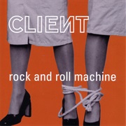 Client — Rock and Roll Machine