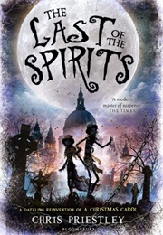 The Last of the Spirits (Chris Priestly)