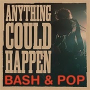 Bash &amp; Pop - Anything Could Happen