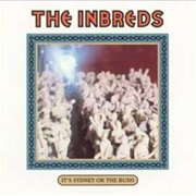 The Inbreds - It&#39;s Sydney or the Bush