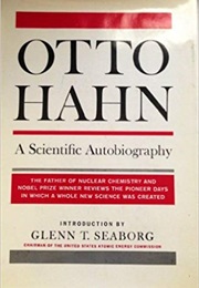 Otto Hahn: A Scientific Autobiography (Otto Hahn)