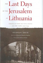 The Last Days of the Jerusalem of Lithuania (Herman Kruk)