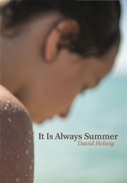 It Is Always Summer (David Helwig)