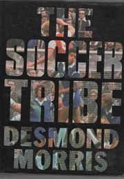 The Soccer Tribe (Desmond Morris)