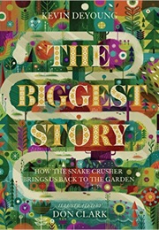 The Biggest Story (Kevin Deyoung)