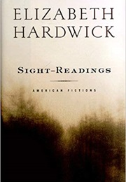 Sight-Readings (Elizabeth Hardwick)