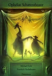 Ophelia&#39;s Shadow Theatre (Michael Ende)