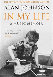 In My Life: A Music Memoir (Alan Johnson)