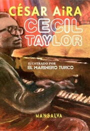 Cecil Taylor (Cesar Aira)