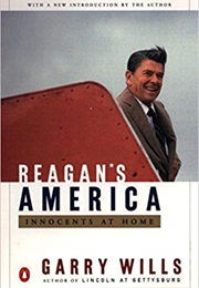 Reagan&#39;s America: Innocents at Home (Garry Wills)