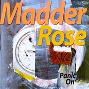 Madder Rose - Panic On