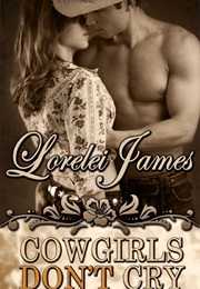 Cowgirls Don&#39;t Cry (Lorelei James)