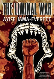 The Liminal War (Ayize Jama-Everett)