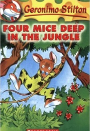 Four Mice Deep in the Jungle (Geronimo Stilton)