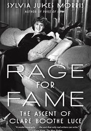 Rage for Fame: The Ascent of Clare Boothe Luce (Sylvia Jukes Morris)