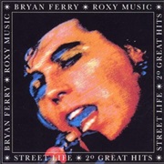 Bryan Ferry and Roxy Music - Street Life: 20 Great Hits