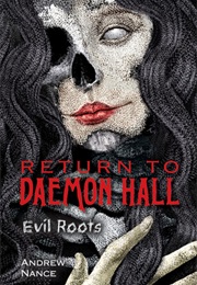 Return to Daemon Hall: Evil Roots (Andrew Nance)