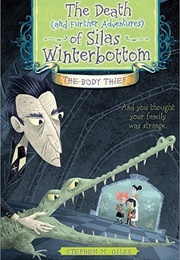 Silas and the Winterbottoms: The Body Thief (Stephen M. Giles)