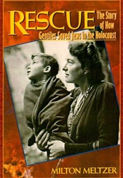 Rescue: The Story of How Gentiles Saved Jews in the Holocaust (Milton Meltzer)