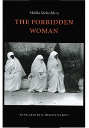 The Forbidden Woman (Malika Mokeddem)