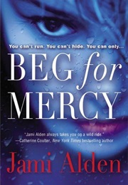 Beg for Mercy (Jami Alden)