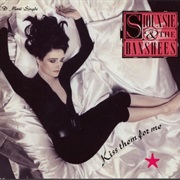 Kiss Them for Me - Siouxsie &amp; the Banshees