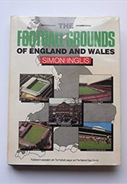 The Football Grounds of England and Wales (Simon Inglis)