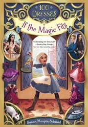 If the Magic Fits (100 Dresses, #1) (Susan Maupin Schmid)