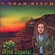 7 Year Bitch Viva Zapata