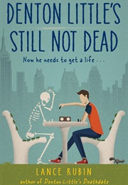 Denton Little&#39;s Still Not Dead (Lance Rubin)