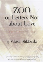 Zoo or Letters Not About Love (Victor Shklovsky)