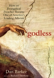 Godless: How an Evangelical Preacher Became One of America&#39;s Leading Atheists (Dan Barker)