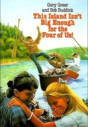 This Island Isn&#39;t Big Enough for the Four of Us (Gery Greer and Bob Ruddick)