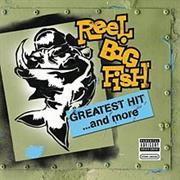 Reel Big Fish - Greatest Hit... and More