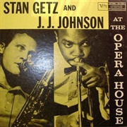 Stan Getz and JJ Johnson - Stan Getz and JJ Johnson at the Opera House