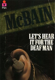 Let&#39;s Hear It for the Deaf Man (Ed McBain)