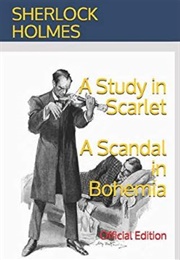 Sherlock Holmes: A Study in Scarlet and a Scandal in Bohemia (Arthur Conan Doyle)