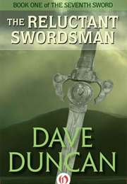 The Reluctant Swordsman (Dave Duncan)