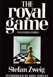 The Royal Game and Other Stories (Stefan Zweig)