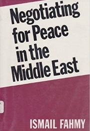 Negotiating for Peace in the Middle East (Ismail Fahmy)