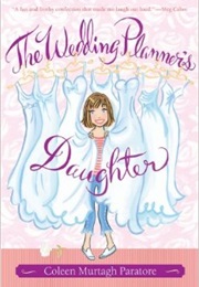 The Wedding Planner&#39;s Daughter (Coleen Paratore)