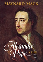 Alexander Pope: A Life (Maynard MacK)