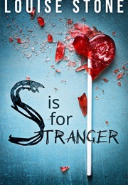 S Is for Stranger (Louise Stone)