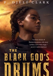 The Black God&#39;s Drum (P. Djèlí Clark)