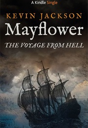 Mayflower the Voyage From Hell (Kevin Jackson)